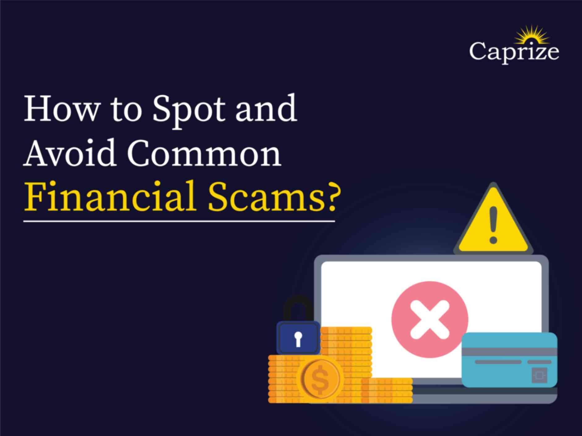 How to Spot and Avoid Common Financial Scams?
